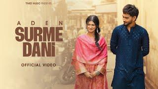 Surme Dani (Official Video) | Aden | Shambavi Singh | Raja | New Punjabi Songs 2024