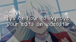 tips on how to improve your videostar edits