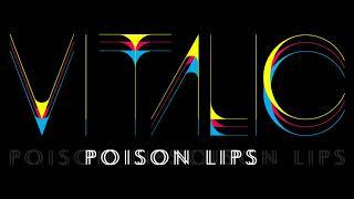 VITALIC // POISON LIPS.