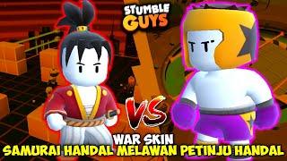 WAR SKIN SAMURAI HANDAL MELAWAN PETINJU HANDAL ! Stumble Guys