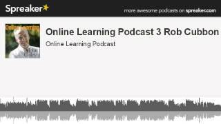 Online Learning Podcast 003 -- Web Design -- Rob Cubbon, Web Designer on Running a Web Business