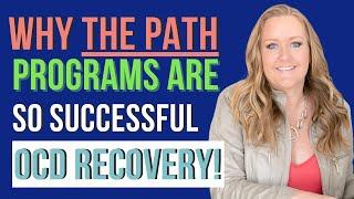 Why THE PATH Programs are So Successful for OCD Recovery!