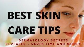 Skin Care Tips - by Dermatologist