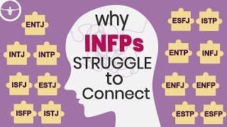 Why INFPs Struggle to Connect with Other Personalities