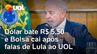 Após falas de Lula ao UOL, dólar bate R$ 5,50 e Bolsa cai