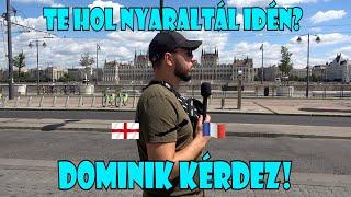 Te hol nyaraltál idén? - Dominik Kérdez