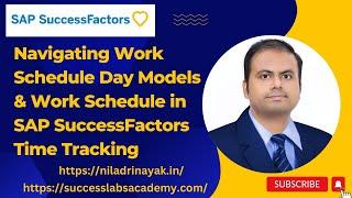 Navigating Work Schedule Day Models & Work  Schedules in SAP SuccessFactors Time Tracking