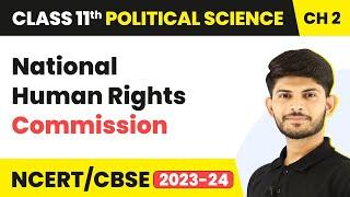 National Human Rights Commission - Rights In The Indian Constitution | Class 11 Political Science