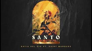 Katia del Cid - "Santo"  (Lyric Video)  ft. Kairy Marquez