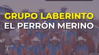 Grupo Laberinto - El Perrón Merino (Audio Oficial)