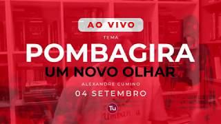 "Pombagira: Um Novo Olhar!" com Alexandre Cumino