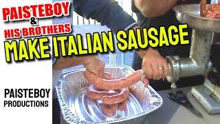 Paisteboy and his brothers make Italian Sausage