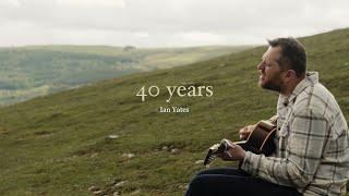 Ian Yates - "40 Years" (Official Music Video)