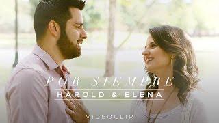 Harold y Elena – Por siempre (Videoclip Oficial)