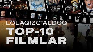 TOP-10 FILMLAR RO‘YXATI — LOLAQIZG‘ALDOQ