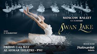 RIYADH 2024 |SWAN LAKE | MOSCOW BALLET LA CLASSIQUE|