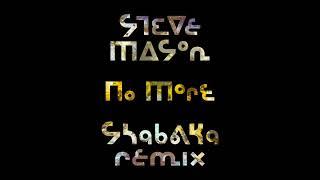 Steve Mason - No More (Shabaka Remix) (Official Audio)