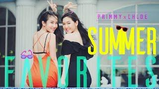 SUMMER FAVORITES - PRIMMY TRUONG & CHLOE NGUYEN