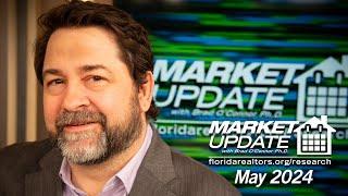 Florida Realtors® Florida Housing Market Update: May 2024