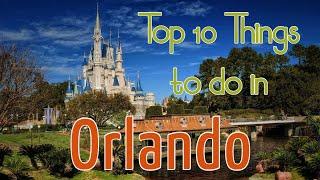 Top 10 Things to do in Orlando, Florida