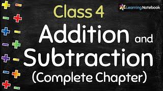 Class 4 Maths Addition and Subtraction (Complete Chapter)