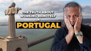 The Truth About Working Remotely in Portugal