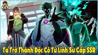 Full Trọn Bộ | Vừa Tận Thế Ta Đã Trở Thành Độc Cô Tử Linh Pháp Sư Cấp SSR | Review Truyện Tranh