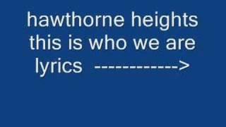 this is who we are by hawthorne heights lyrics