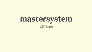 Mastersystem - 'Old Team'