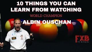 WHAT CAN WE LEARN FROM WATCHING ALBIN OUSCHAN - 10 Tips You Can Use, to Play Better 8 Ball & 9 Ball