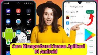 Cara Update Semua Aplikasi Di Android (Metode Mudah)