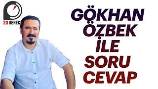 Gökhan ÖZBEK ile Soru - Cevap