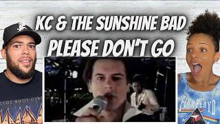 SURPRISED!| FIRST TIME HEARING KC And The Sunshine Band - Please Don't Go REACTION