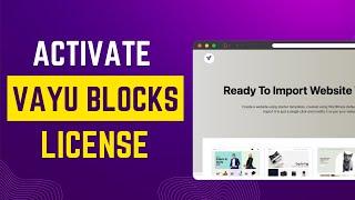 How to Activate License Key in Vayu Blocks for WordPress