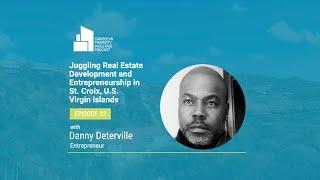 Ep. 32 [Real Estate Dev. + Entrepreneurship  in St. Croix, USVI]