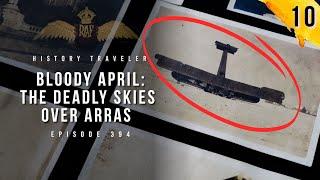 Bloody April: The Deadly Skies Over Arras in WWI | History Traveler Episode 394