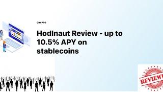 Hodlnaut Full Review - Holdnaut Fees and Interest Rate - Is Hodlnaut Safe.