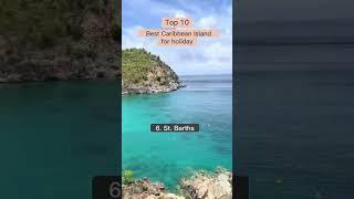 Top 10 best Caribbean Island for holiday 2023