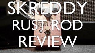 Skreddy Pedals Rust Rod review