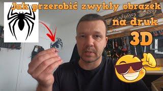 Jak szybko przerobić zwykły obraz na druk 3D