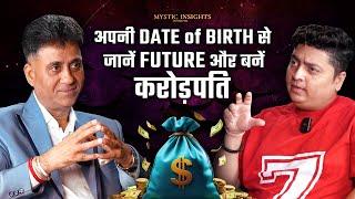 Numerology se jaano apni DATE OF BIRTH ke RAHASYA | Ft. Arviend Sud, Mystic Insights Episode 28