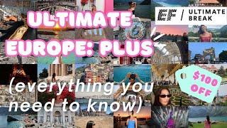 everything you need to know about ultimate europe!! | EF Ultimate Break + $100 discount code!