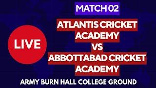 4TH Match : 2nd Innings | Abbottabad Cricket Academy VS Atlantis | Army Burn Hall Cricket Ground