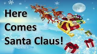 Here Comes Santa Claus (Sing-Along Video with Lyrics)