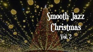 Smooth Jazz Christmas Vol. 2: Elevate Your Holiday Spirit