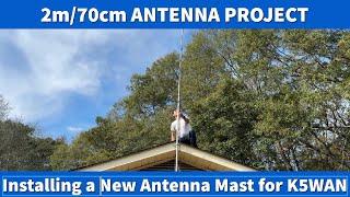 2m/70cm Antenna Project: Installing a New Antenna Mast for K5WAN #hamradio #antenna #installation