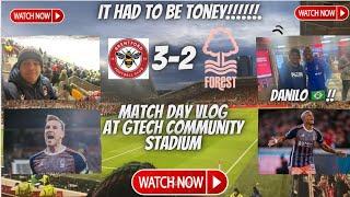 TONEY THIS TONEY THAT!!!! SCORES WITH A CONTROVERSIAL FREE KICK | BRENTFORD 3-2 FOREST | MATCH VLOG