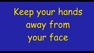 Quick song reminder: Keep Your Hands Away From Your Face.   :)