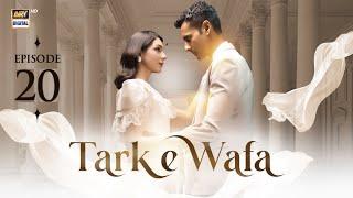 Tark e Wafa Episode 20 | 27 July 2024 | ARY Digital Drama