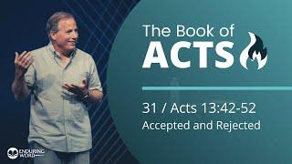 Acts 13:42-52 - Accepted and Rejected